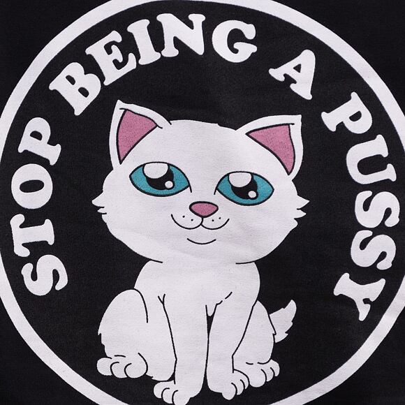 Mikina RIP N DIP Stop Being A Pussy Hoodie Black