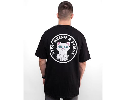 Triko RIP N DIP Stop Being A Pussy Tee RND9959 Black