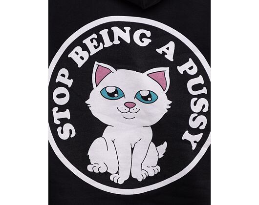 Mikina RIP N DIP Stop Being A Pussy Hoodie Black
